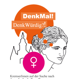 DenkMAL! DenkWÜRDIG?! KremserInnen auf der Suche nach ihren denkwürdigen Frauen